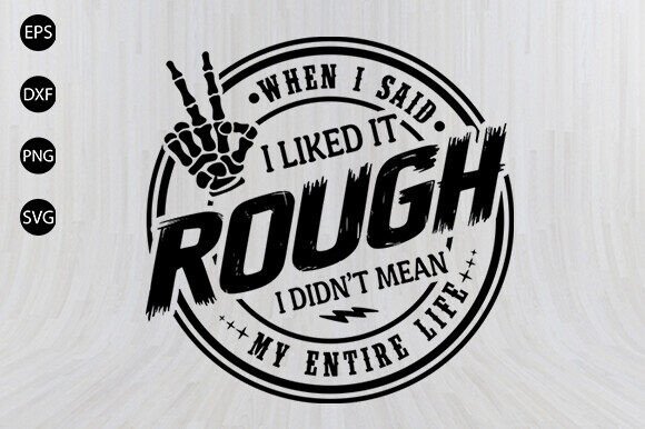 Like It Rough Svg, Funny Quote Svg: A Designer's Review