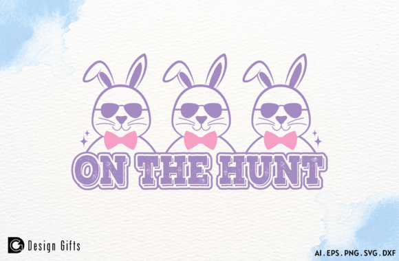 On the Hunt - Easter Funny Quote SVG PNG Graphics for Crafts
