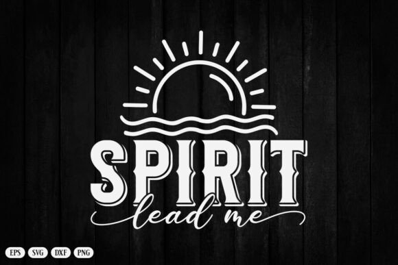 Spirit Lead Me SVG PNG Bible Quote Graphic for Crafts and Marketing